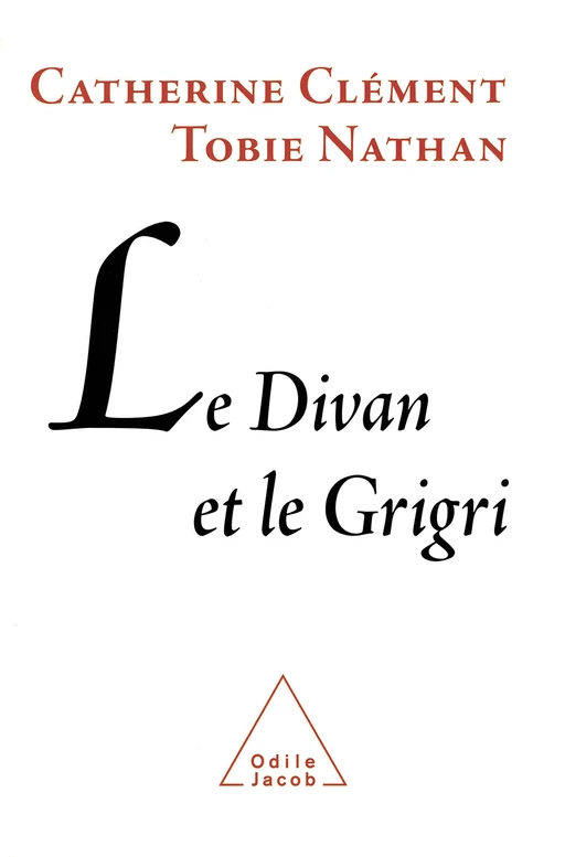 Le Divan et le Grigri - Catherine Clément, Tobie Nathan - Odile Jacob