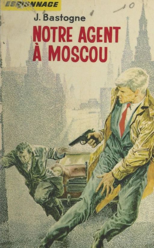 Les missions de Chris Holiday : notre agent à Moscou - J. Bastogne - FeniXX réédition numérique