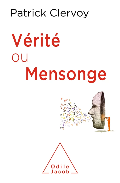 Vérité ou Mensonge - Patrick CLERVOY - Odile Jacob