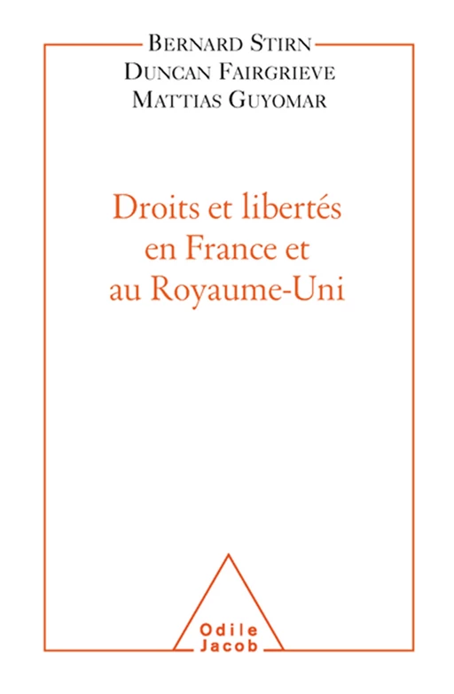 Droits et libertés en France et au Royaume-Uni - Bernard Stirn, Duncan Fairgrieve, Mattias Guyomar - Odile Jacob