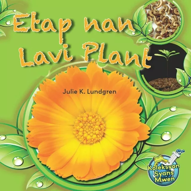 Etap Nan lavi Plant / Plant Life Cycles - Julie K. Lundgren - Educa Vision Inc.