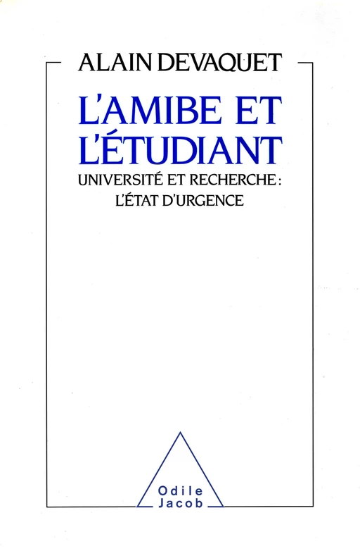 L' Amibe et l'Étudiant - Alain Devaquet - Odile Jacob