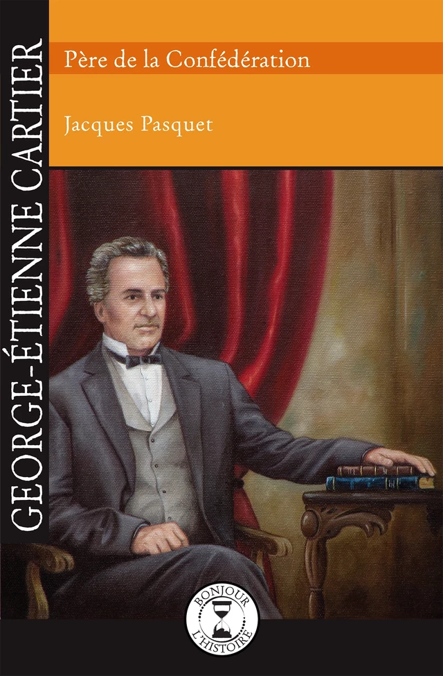 George-Étienne Cartier - Jacques Pasquet - Éditions de l'Isatis