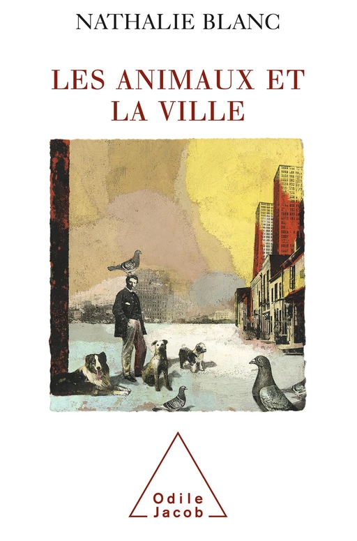 Les Animaux et la Ville - Nathalie Blanc - Odile Jacob