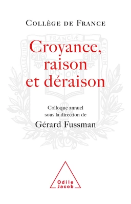 Croyance, Raison, Déraison