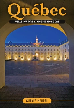 QUÉBEC, ville du patrimoine mondial