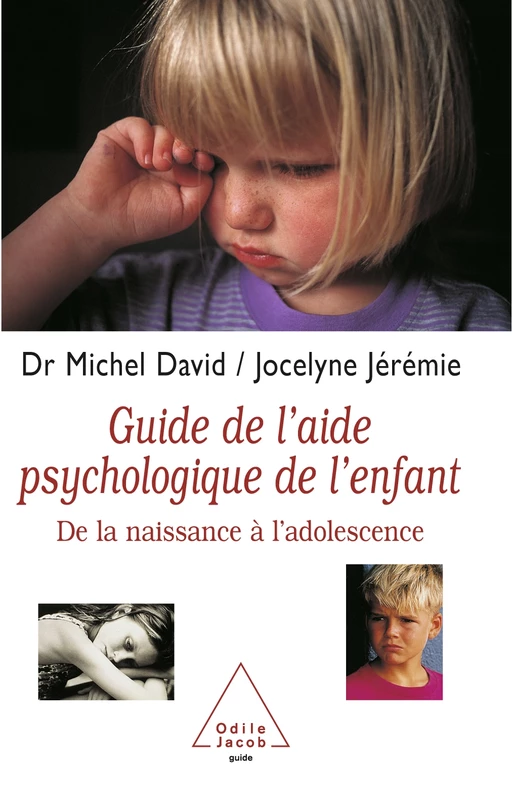 Guide de l'aide psychologique de l'enfant - Michel David, Jocelyne Jérémie - Odile Jacob