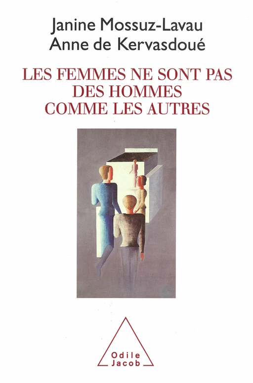 Les femmes ne sont pas des hommes comme les autres - Janine Mossuz-Lavau, Anne de Kervasdoué - Odile Jacob