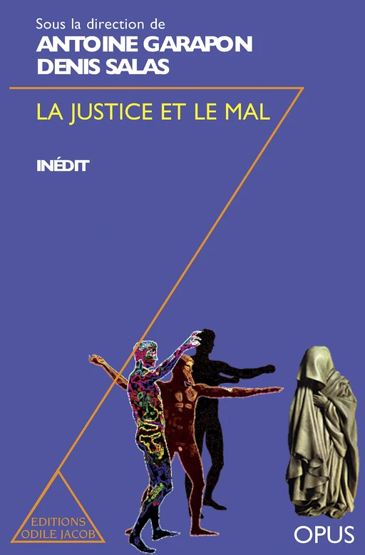 La Justice et le Mal - Antoine Garapon, Denis Salas - Odile Jacob