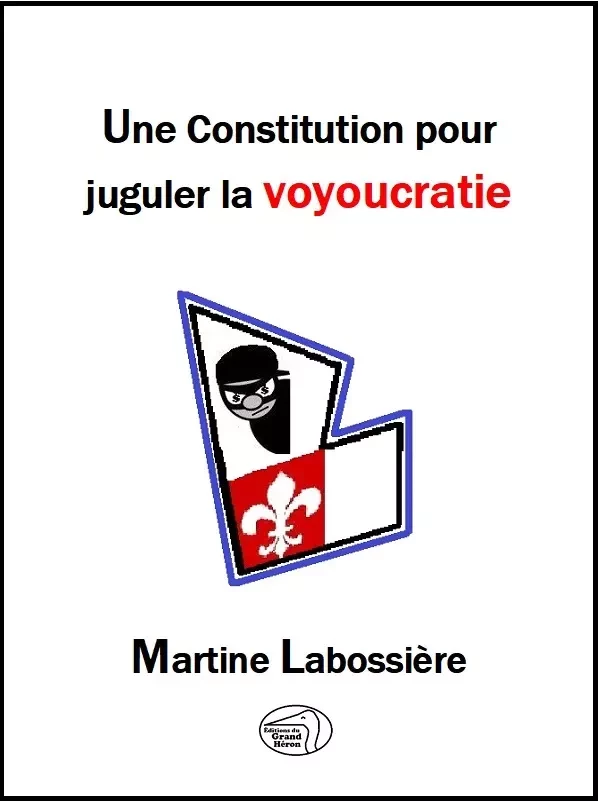 Une constitution pour juguler la voyoucratie - Martine Labossière - Éditions du Grand Héron