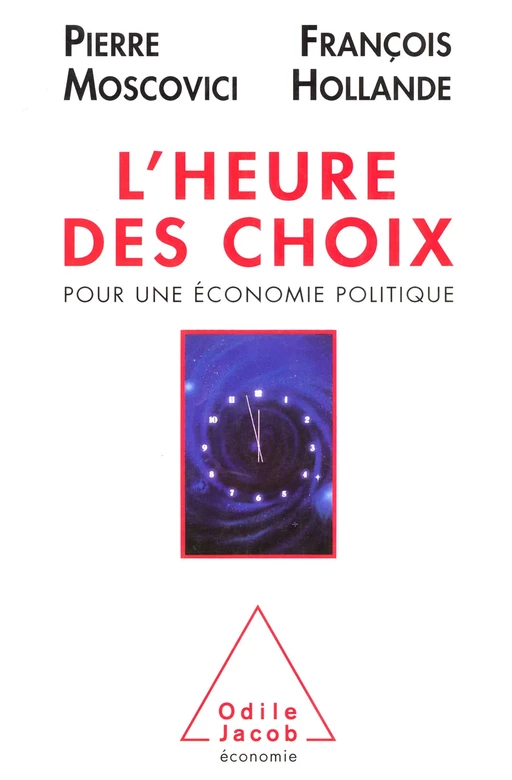 L' Heure des choix - François Hollande, Pierre Moscovici - Odile Jacob