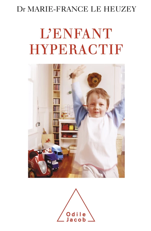 L' Enfant hyperactif - Marie-France Le Heuzey - Odile Jacob