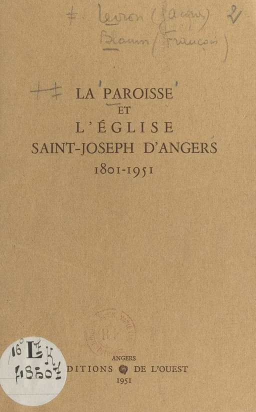 La paroisse et l'église Saint-Joseph d'Angers, 1801-1951 - François Blouin, Jacques Levron - FeniXX réédition numérique