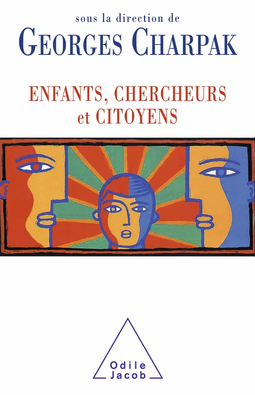 Enfants, Chercheurs et Citoyens - Georges Charpak - Odile Jacob