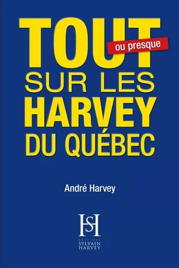 Tout sur les Harvey du Québec