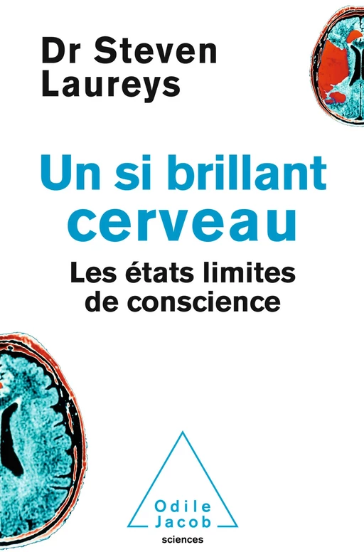 Un si brillant cerveau - Steven LAUREYS - Odile Jacob