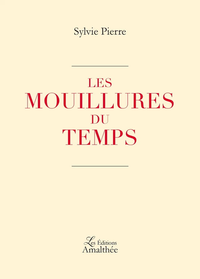 Les mouillures du temps - Sylvie Pierre - Éditions Amalthée