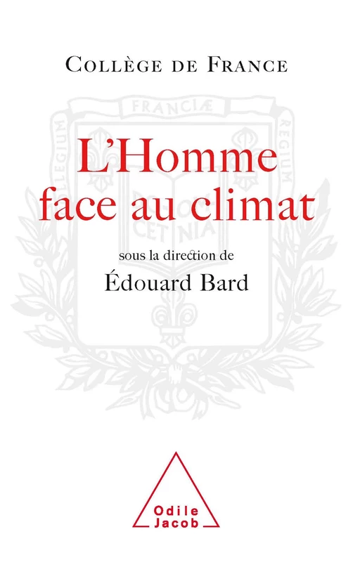 L' Homme face au climat - Édouard Bard - Odile Jacob