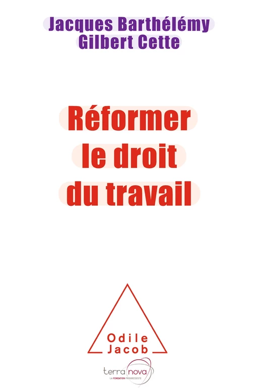 Réformer le droit du travail - Gilbert Cette, Jacques Barthélémy - Odile Jacob