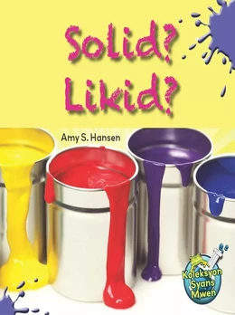 Solid Likid? / Solid or Liquid