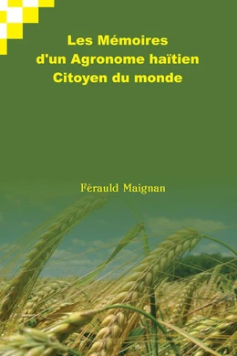 Les mémoires d'un agronome Haïtien citoyen du monde