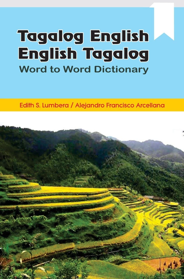 Tagalog / English - English / Tagalog Word to Word Dictionary - Edith S. Lumbera and Alejandro Francisco Arcellana - Educa Vision Inc.