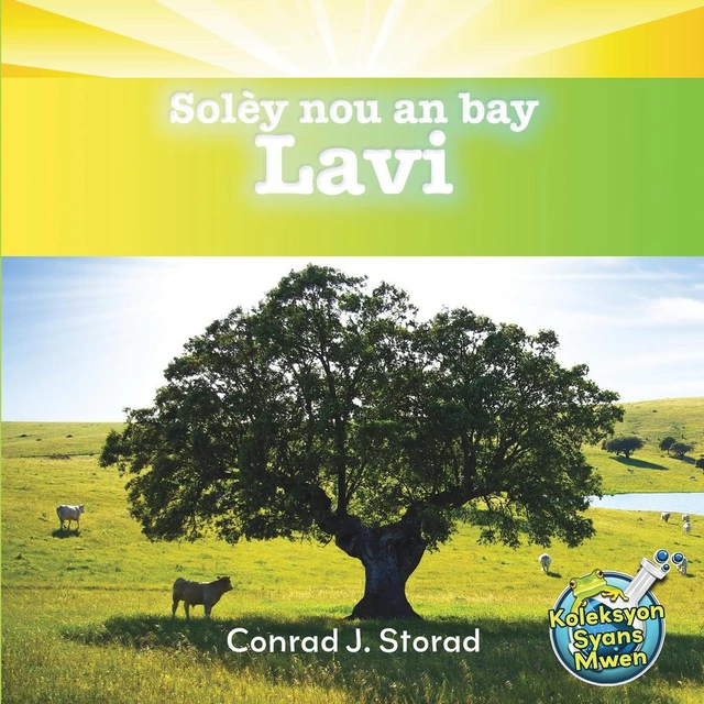 Solèy nou an bay Lavi / Our Sun Brings Life - Conrad J. Storad - Educa Vision Inc.