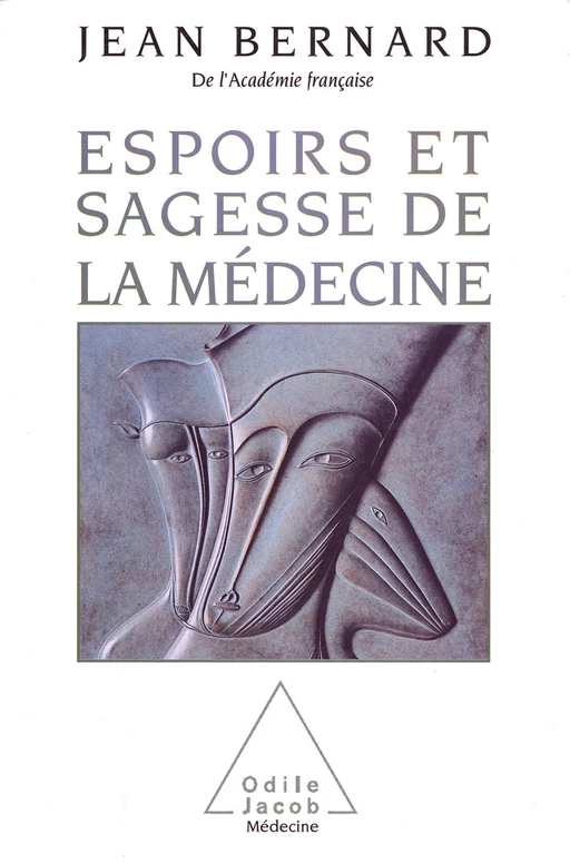 Espoirs et Sagesse de la médecine - Jean Bernard - Odile Jacob