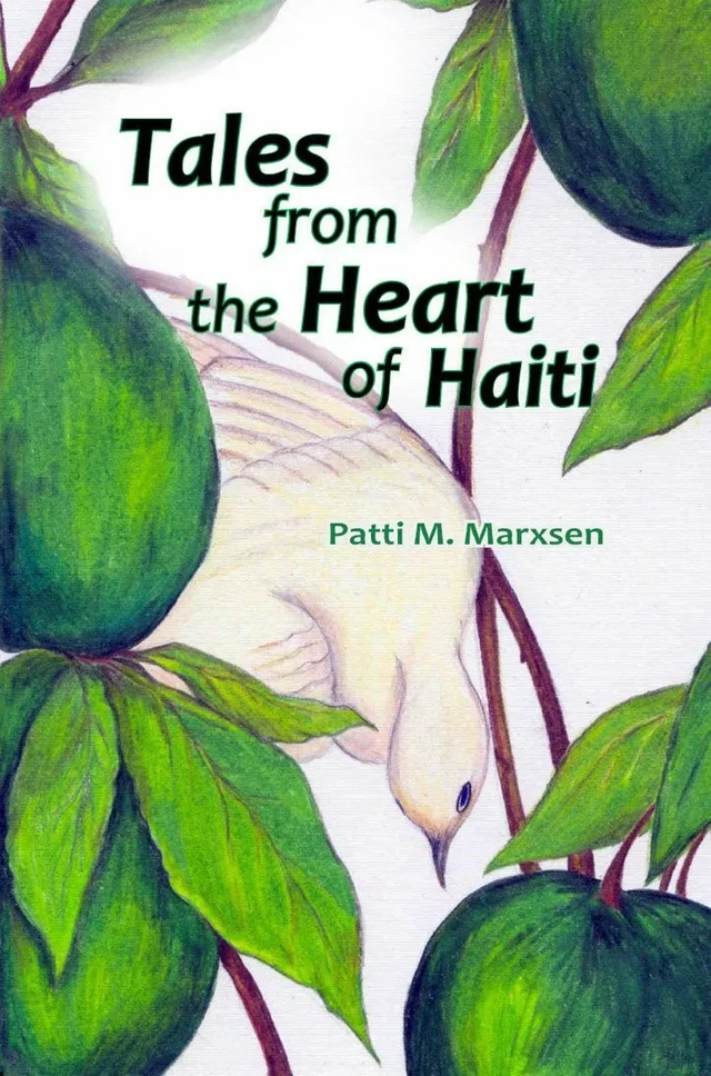 Tales from the Heart of Haiti - Patti Marxsen - Educa Vision Inc.