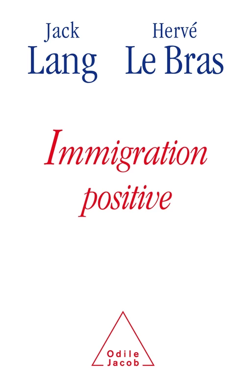 Immigration positive - Jack Lang, Hervé Le Bras - Odile Jacob