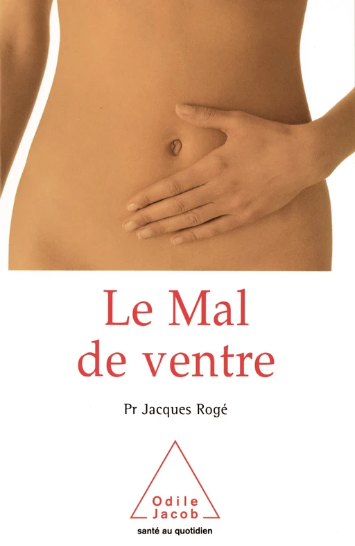 Le Mal de ventre - Jacques Rogé - Odile Jacob