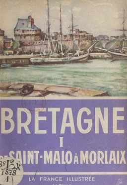 Bretagne (1). De Saint-Malo à Morlaix