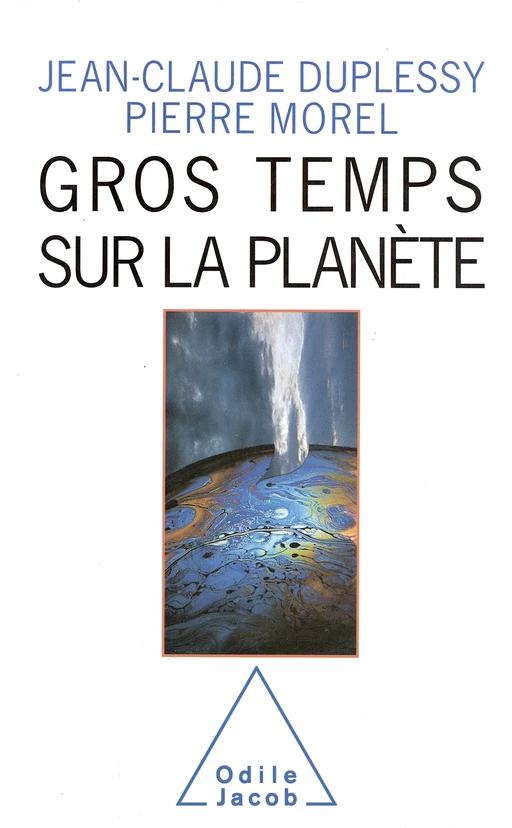 Gros Temps sur la planète - Jean-Claude Duplessy, Pierre Morel - Odile Jacob