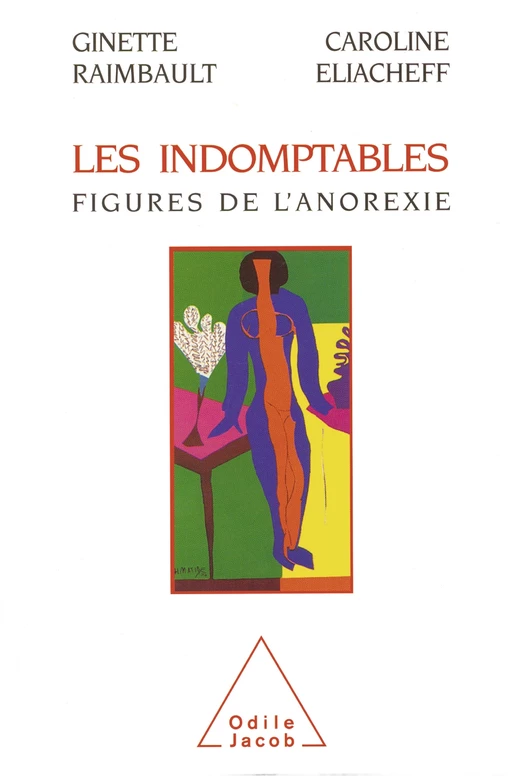 Les Indomptables - Ginette Raimbault, Caroline Eliacheff - Odile Jacob