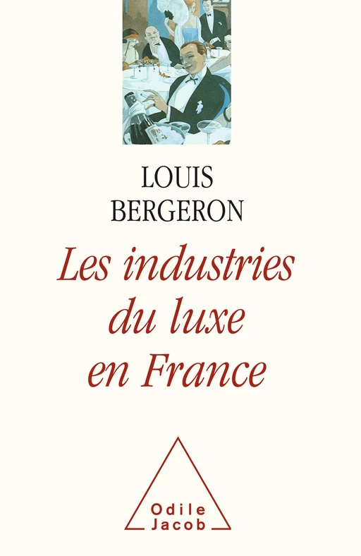 Les Industries de luxe en France - Louis Bergeron - Odile Jacob