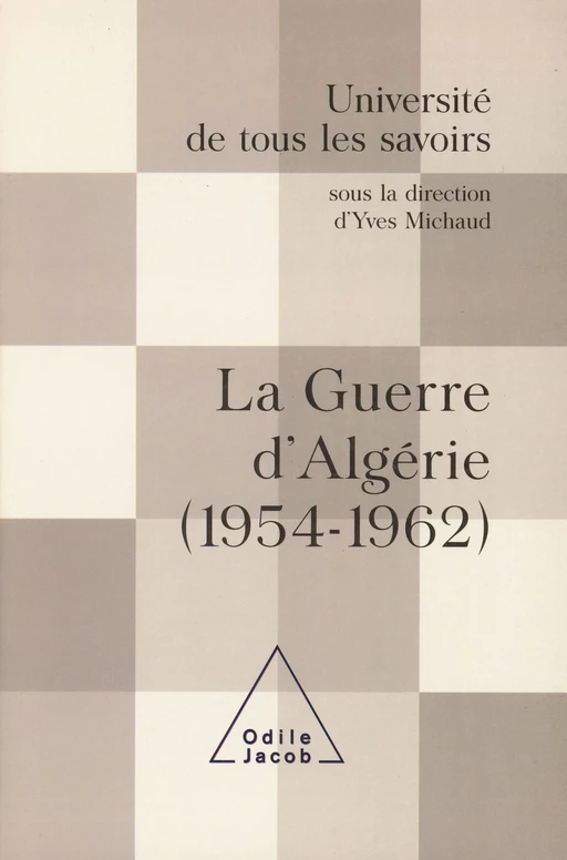 La Guerre d'Algérie (1954-1962) - Yves Michaud - Odile Jacob