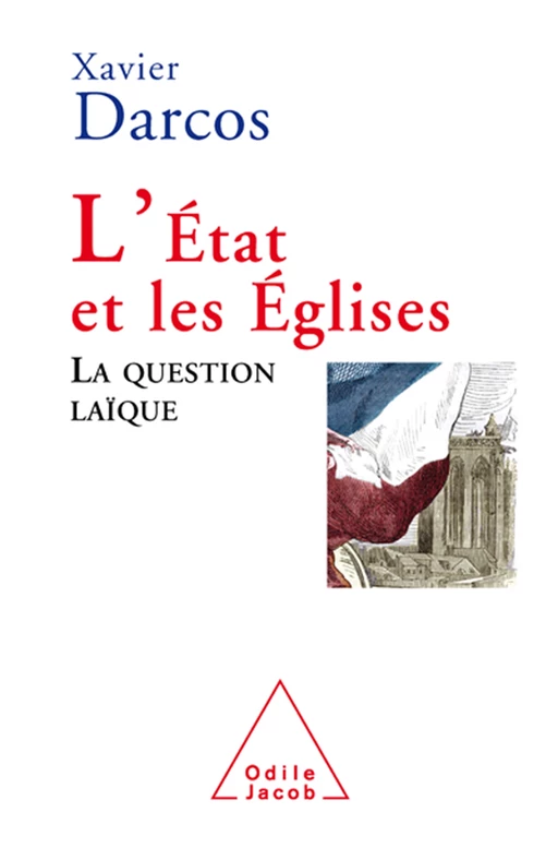 L' État et les  Églises - Xavier DARCOS - Odile Jacob