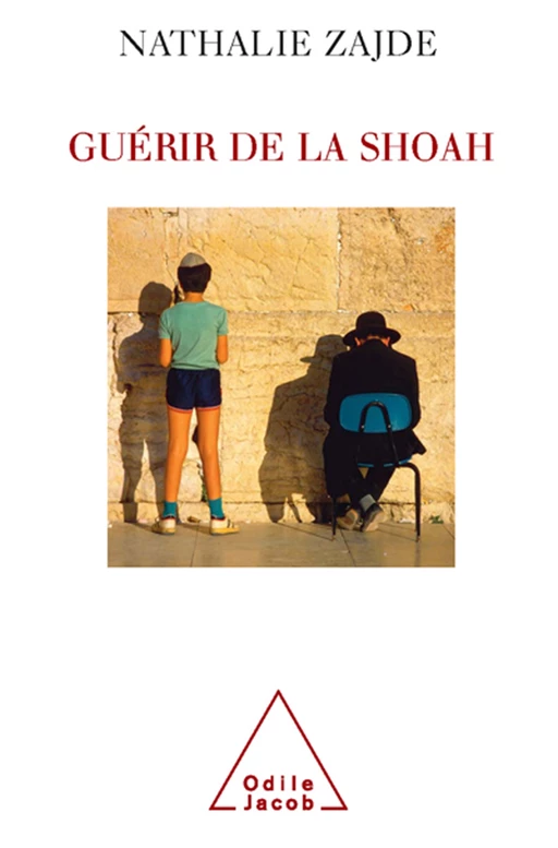 Guérir de la Shoah - Nathalie Zajde - Odile Jacob