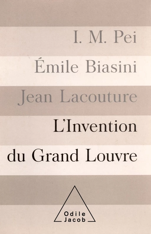 L' Invention du Grand Louvre - I. M. Pei, Émile Biasini, Jean Lacouture - Odile Jacob