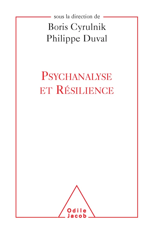 Psychanalyse et Résilience - Boris Cyrulnik, Philippe Duval - Odile Jacob