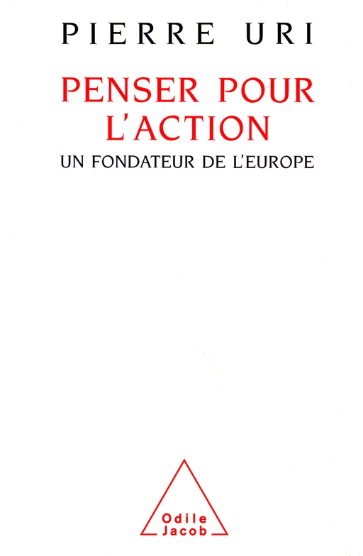 Penser pour l'action - Pierre Uri - Odile Jacob