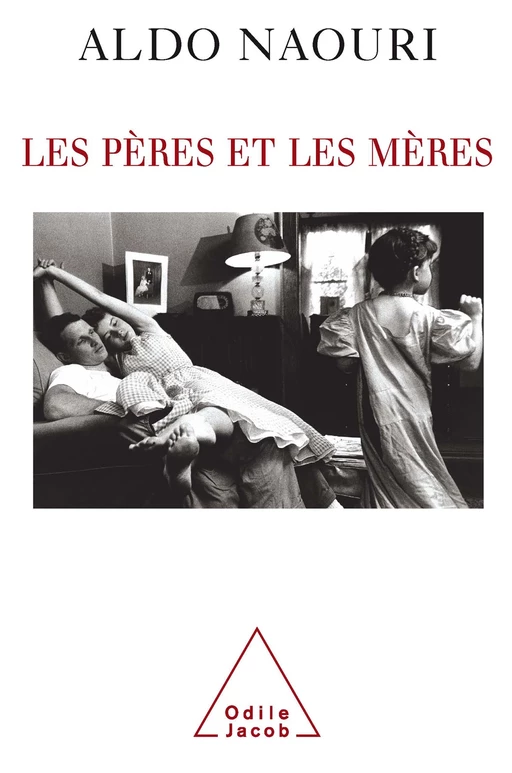 Les Pères et les Mères - Aldo Naouri - Odile Jacob