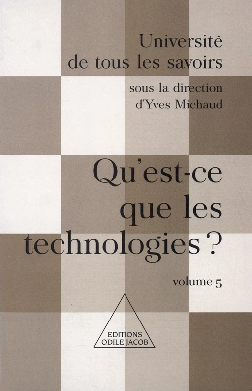 Qu'est-ce que les technologies ? - Yves Michaud - Odile Jacob