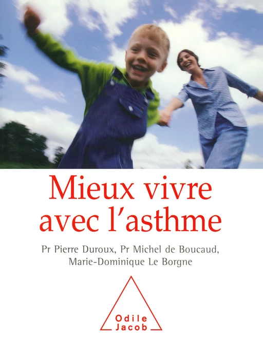 Mieux vivre avec l'asthme - Pierre Duroux, Michel de Boucaud, Marie-Dominique Leborgne - Odile Jacob