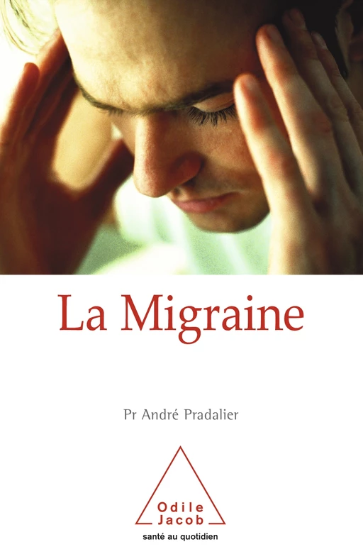 La Migraine - André Pradalier - Odile Jacob