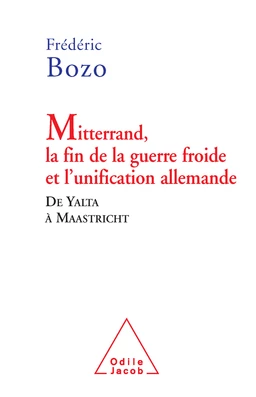 Mitterrand, la fin de la guerre froide et l’unification allemande