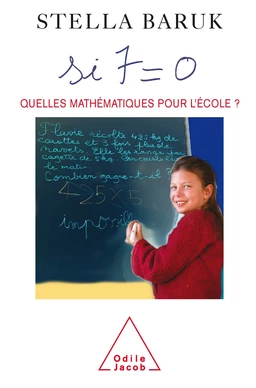 Si 7 = 0. Quelles mathématiques pour l'école ?