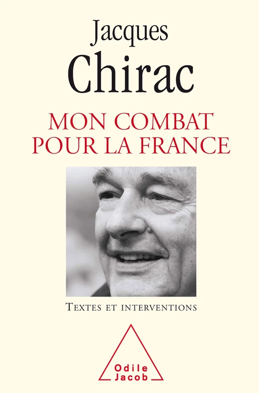 Mon Combat pour la France - Jacques CHIRAC - Odile Jacob