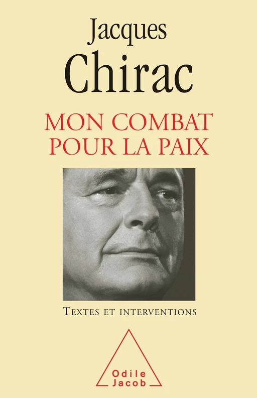 Mon Combat pour la paix - Jacques CHIRAC - Odile Jacob