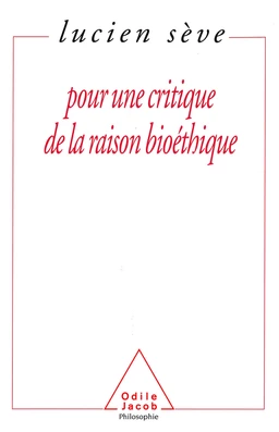 Pour une critique de la raison bioéthique